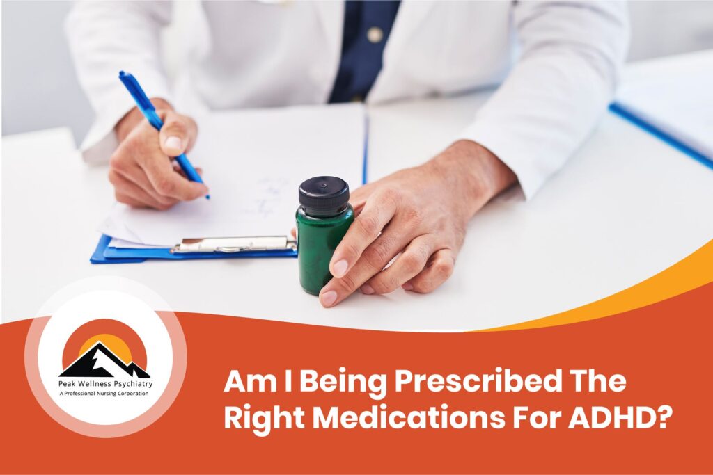 Am I Being Prescribed the Right Medications For ADHD?